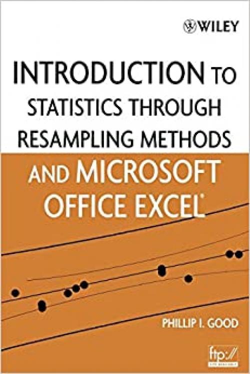  Introduction to Statistics Through Resampling Methods and Microsoft Office Excel 