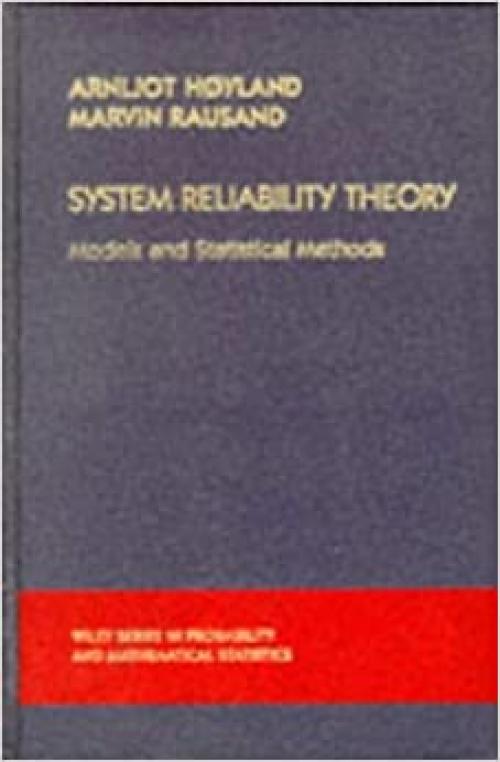  System Reliability Theory: Models and Statistical Methods (Wiley Series in Probability and Statistics) 