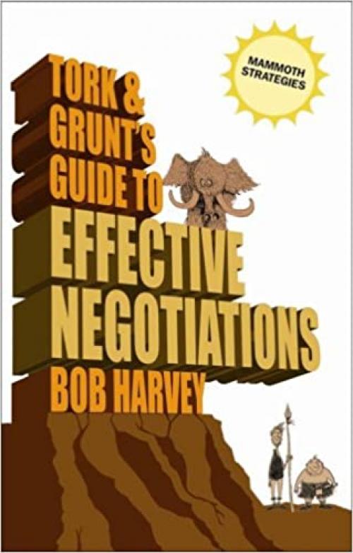  Tork & Grunt's Guide to Effective Negotiations 