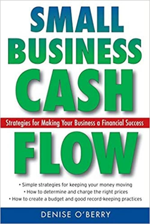  Small Business Cash Flow: Strategies for Making Your Business a Financial Success 