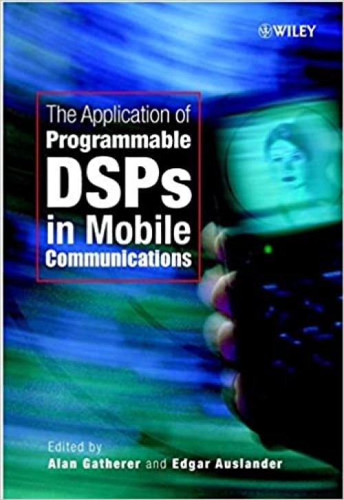  The Application of Programmable DSPs in Mobile Communications 