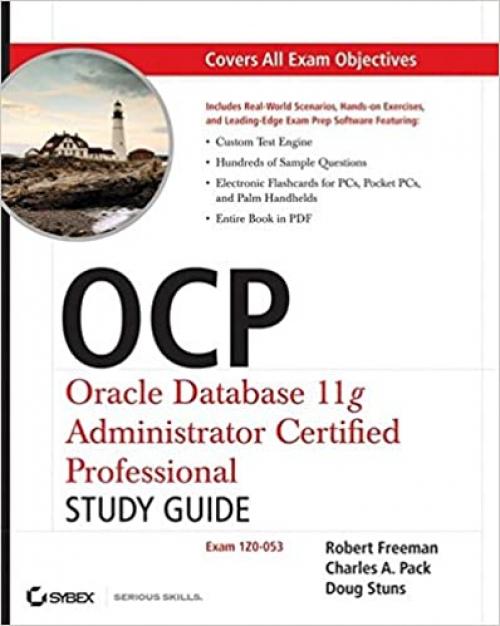  OCP: Oracle Database 11g Administrator Certified Professional Study Guide: Exam 1Z0-053 