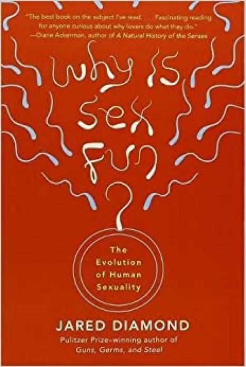  Why Is Sex Fun?: The Evolution of Human Sexuality (Science Masters) 