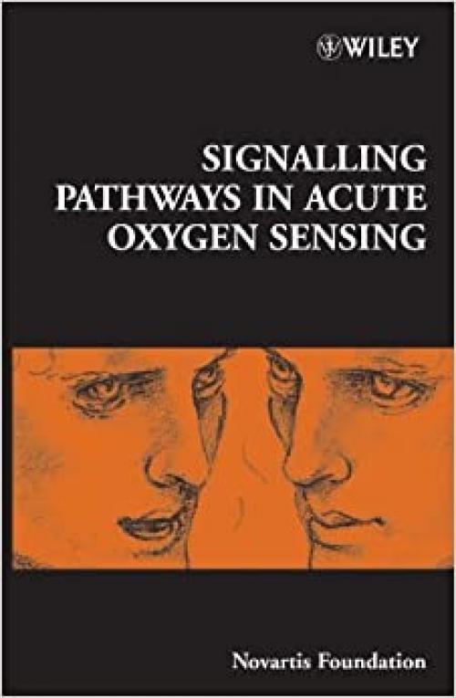  Signalling Pathways in Acute Oxygen Sensing (Novartis Foundation Symposia) 