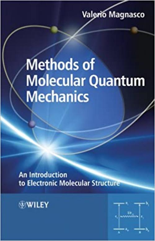  Methods of Molecular Quantum Mechanics: An Introduction to Electronic Molecular Structure 