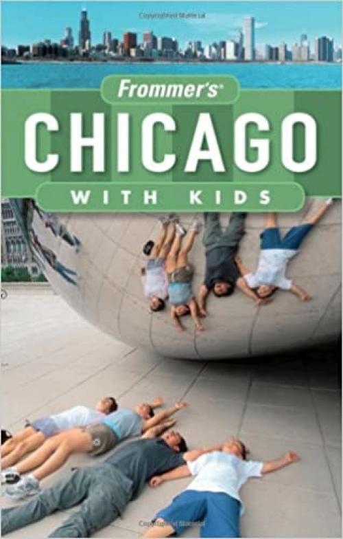  Frommer's Chicago with Kids (Frommer's With Kids) 