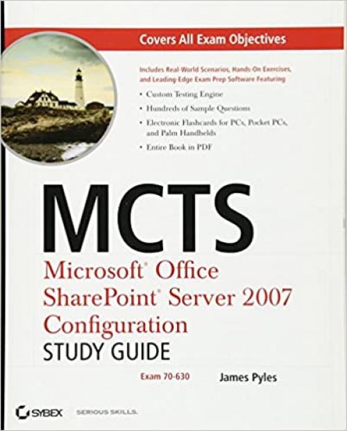  MCTS Microsoft Office SharePoint Server 2007 Configuration Study Guide: Exam 70-630 