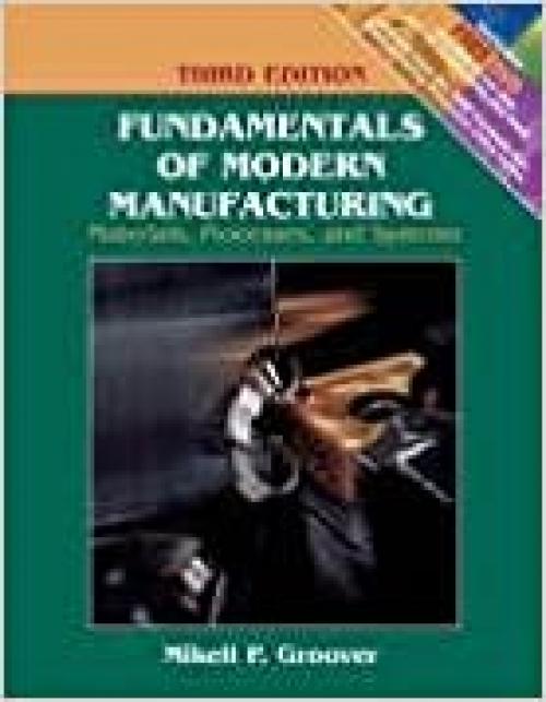  Fundamentals of Modern Manufacturing: Materials, Processes, and Systems 