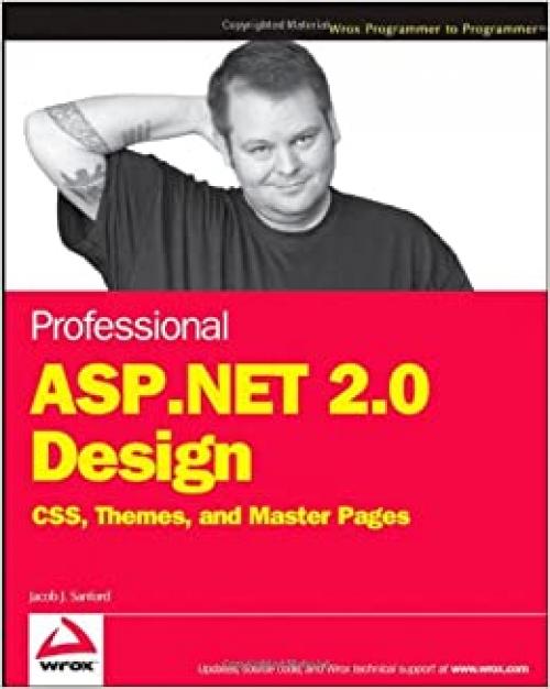  Professional ASP.NET 2.0 Design: CSS, Themes, and Master Pages (Programmer to Programmer) 