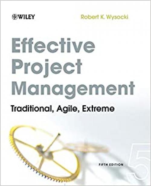  Effective Project Management: Traditional, Agile, Extreme 