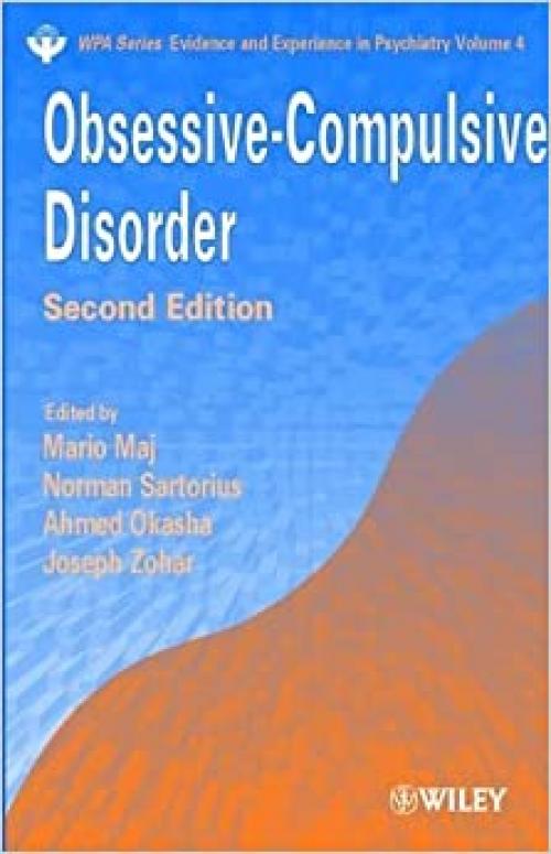  Obsessive-Compulsive Disorder 2e (WPA Series in Evidence & Experience in Psychiatry) 