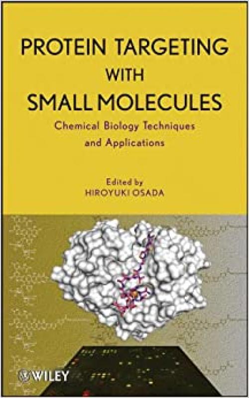  Protein Targeting with Small Molecules: Chemical Biology Techniques and Applications 