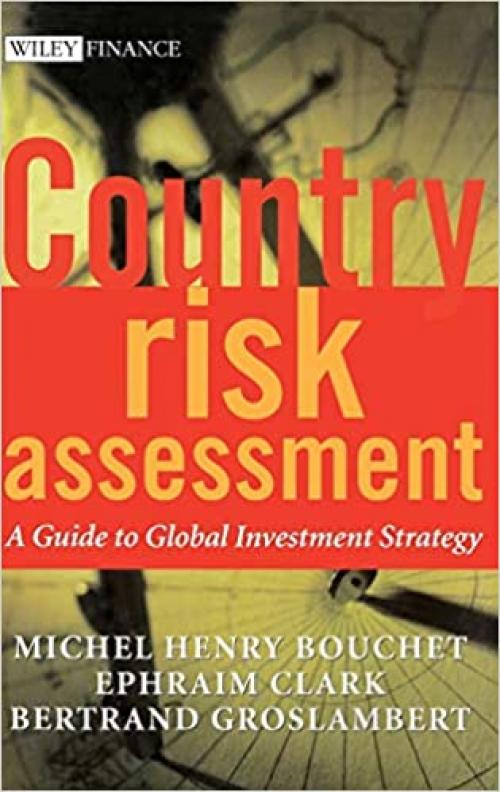  Country Risk Assessment: A Guide to Global Investment Strategy 