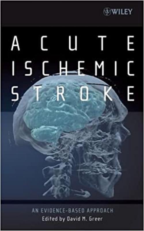  Acute Ischemic Stroke: An Evidence-based Approach 