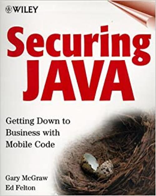  Securing Java: Getting Down to Business with Mobile Code, 2nd Edition 