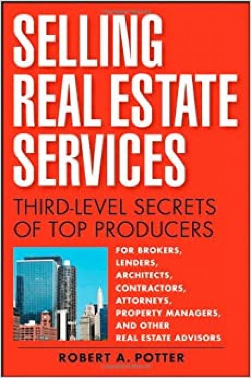  Selling Real Estate Services: Third-Level Secrets of Top Producers 