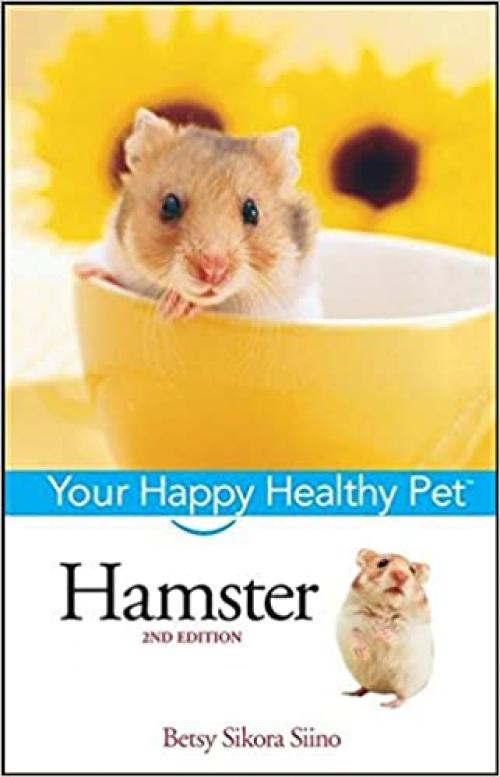  Hamster: Your Happy Healthy Pet (Your Happy Healthy Pet (72)) 