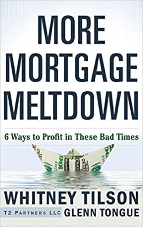  More Mortgage Meltdown: 6 Ways to Profit in These Bad Times 