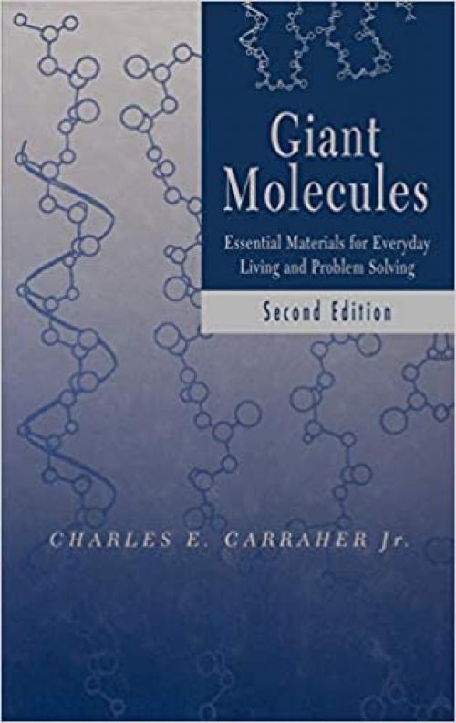  Giant Molecules: Essential Materials for Everyday Living and Problem Solving 