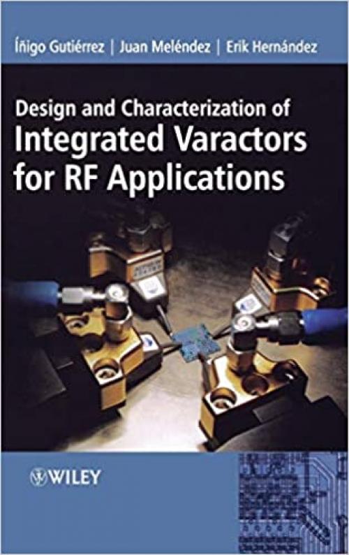  Design and Characterization of Integrated Varactors for RF Applications 