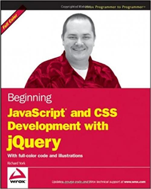  Beginning JavaScript and CSS Development with jQuery 