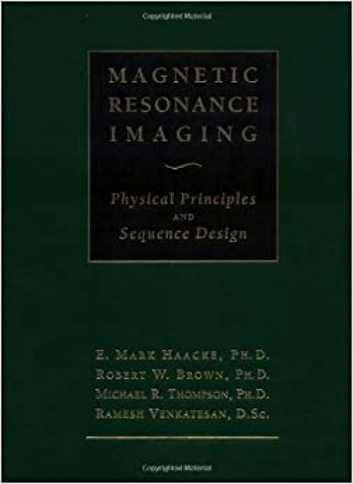  Magnetic Resonance Imaging: Physical Principles and Sequence Design 