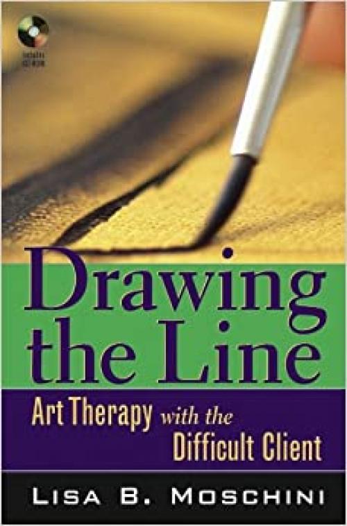  Drawing the Line: Art Therapy with the Difficult Client 