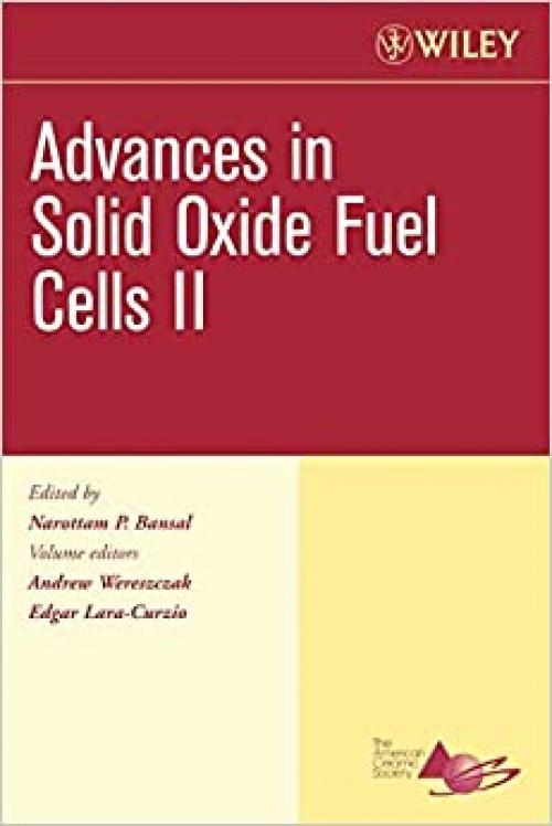  Advances in Solid Oxide Fuel Cells II (Ceramic Engineering and Science Proceedings) 