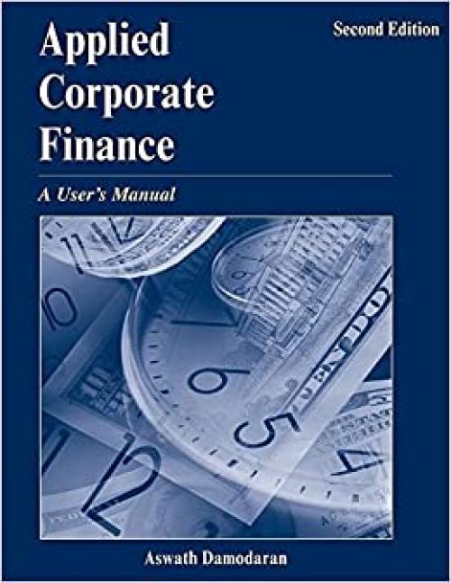  Applied Corporate Finance: A User's Manual 