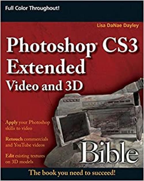  Photoshop CS3 Extended Video and 3D Bible 