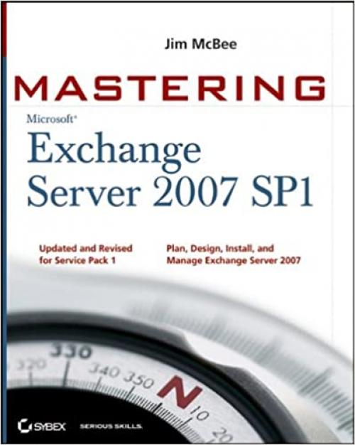  Mastering Microsoft Exchange Server 2007 SP1 