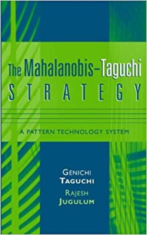  The Mahalanobis-Taguchi Strategy: A Pattern Technology System 