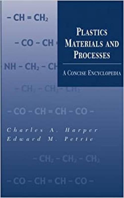  Plastics Materials and Processes: A Concise Encyclopedia 