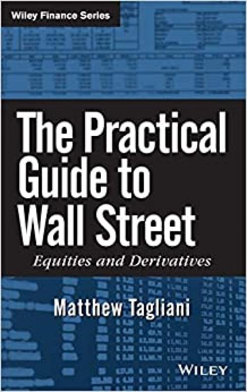  The Practical Guide to Wall Street: Equities and Derivatives 