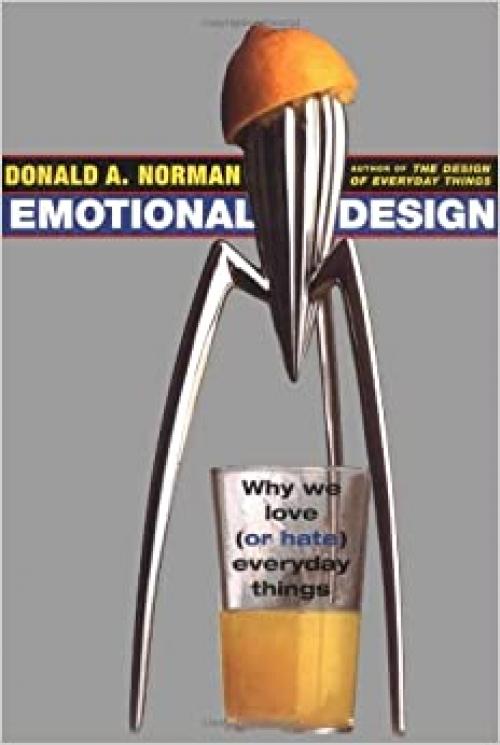  Emotional Design: Why We Love (or Hate) Everyday Things 