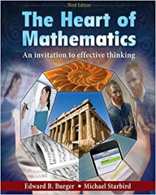  The Heart of Mathematics: An Invitation to Effective Thinking 