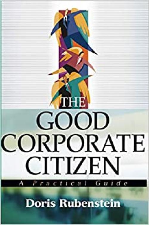  The Good Corporate Citizen: A Practical Guide 