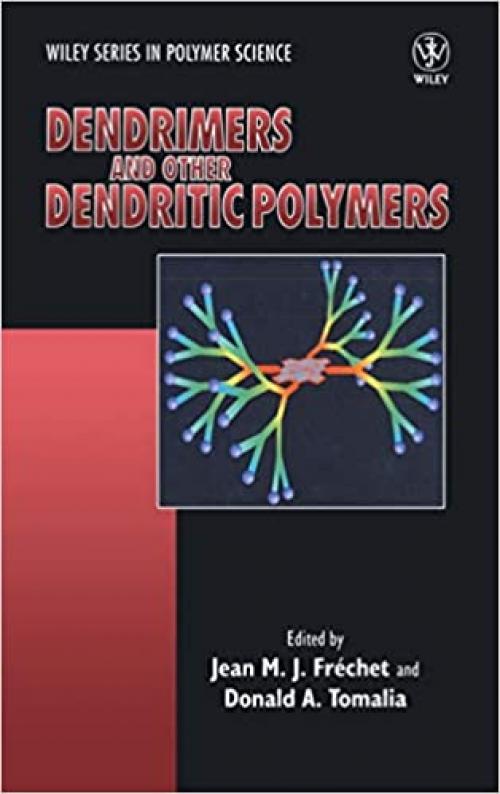  Dendrimers and Other Dendritic Polymers (Wiley Series in Polymer Science) 