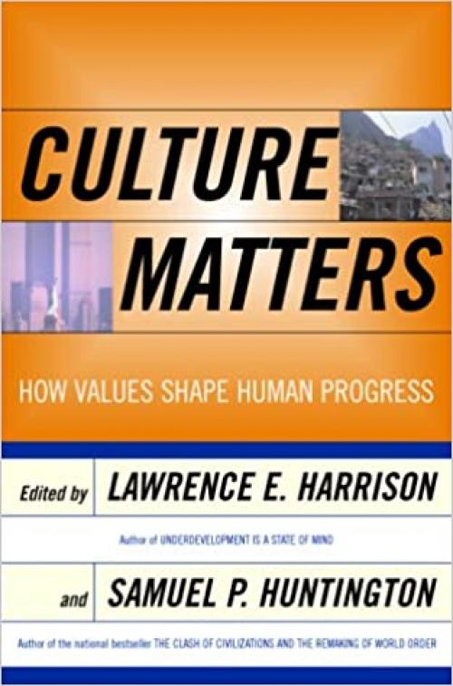  Culture Matters: How Values Shape Human Progress 