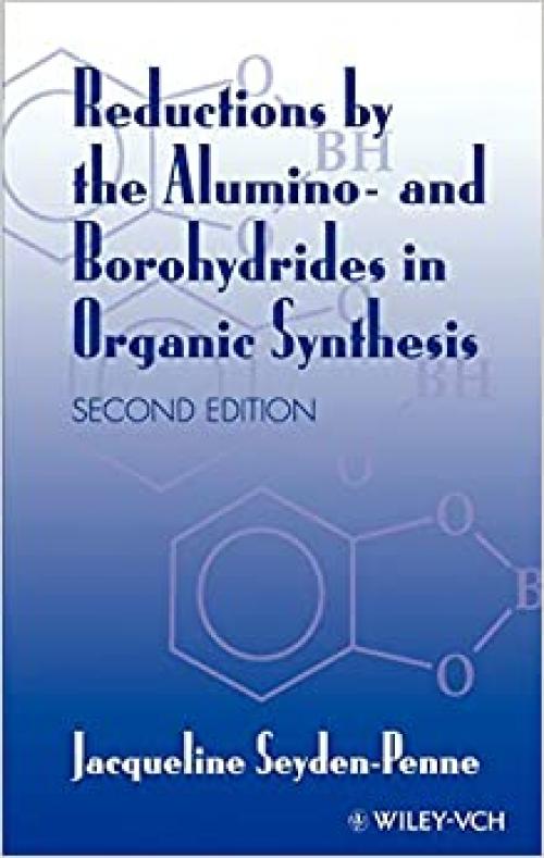  Reductions by the Alumino- and Borohydrides in Organic Synthesis 