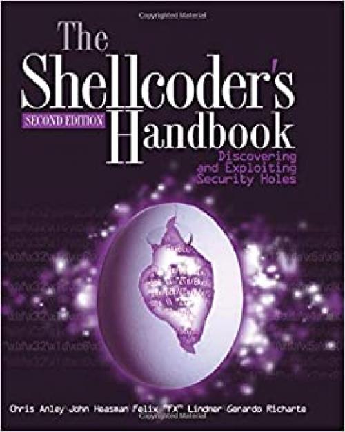  The Shellcoder's Handbook: Discovering and Exploiting Security Holes, 2nd Edition 