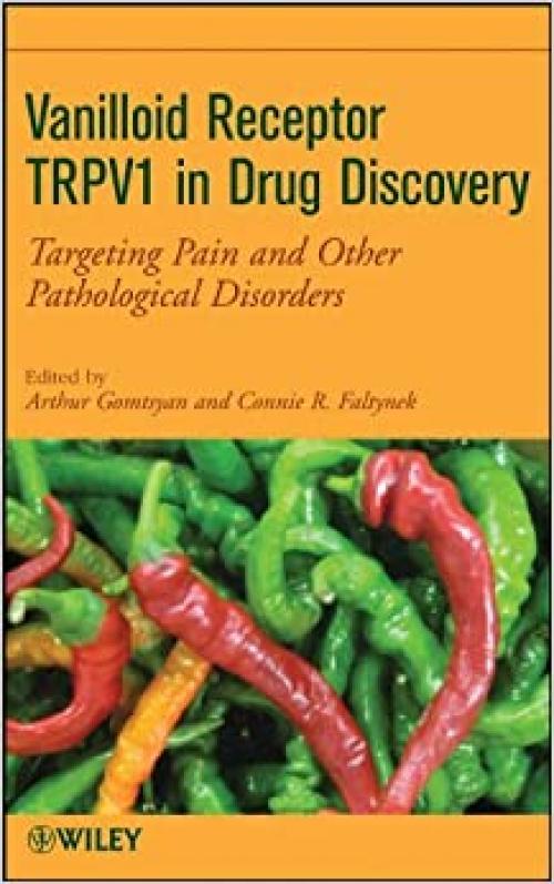  Vanilloid Receptor TRPV1 in Drug Discovery: Targeting Pain and Other Pathological Disorders 