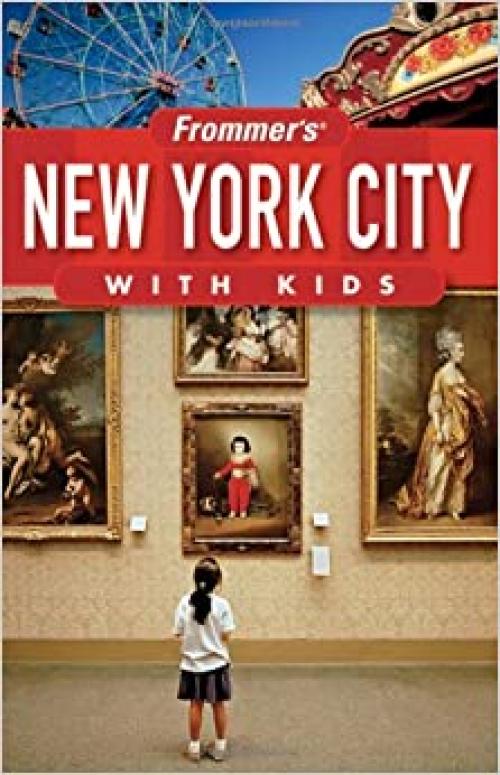  Frommer's New York City with Kids (Frommer's With Kids) 