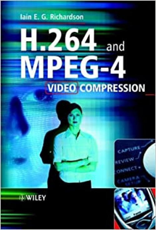  H.264 and MPEG-4 Video Compression: Video Coding for Next-generation Multimedia 