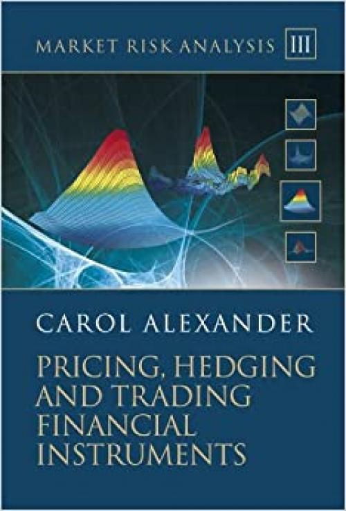  Market Risk Analysis, Pricing, Hedging and Trading Financial Instruments (v. 3) 