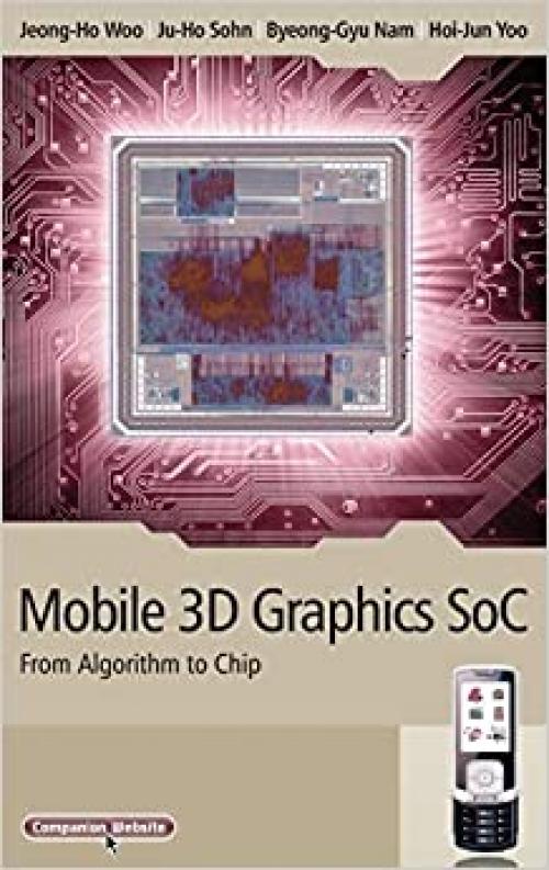  Mobile 3D Graphics SoC: From Algorithm to Chip 