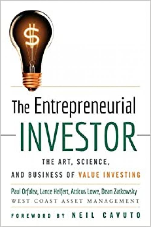  The Entrepreneurial Investor: The Art, Science, and Business of Value Investing 