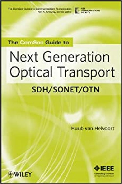  The ComSoc Guide to Next Generation Optical Transport: SDH/SONET/OTN 