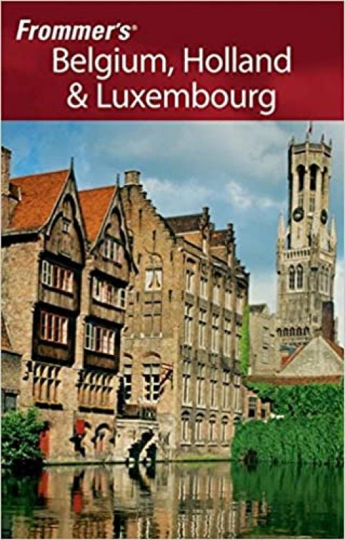  Frommer's Belgium, Holland & Luxembourg (Frommer's Complete Guides) 