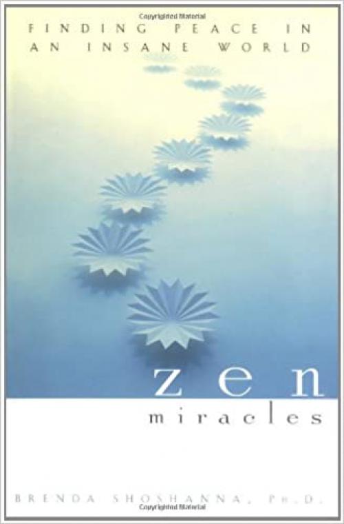  Zen Miracles: Finding Peace in an Insane World 